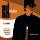 Ed Royal Ft. Badkat - Mission