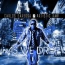 Carlos Barbosa - As We Drop (Zoltan Kontes and Jerome Robins Ibiza Terrace Mix)
