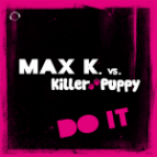 Max K Vs Killer Puppy - Do It