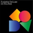 Funkstar De Luxe - Do You Feel