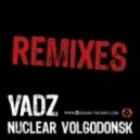 Vadz - Nuclear Volgodonsk