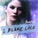 I Blame Coco - Quicker (quicker Milk & Sugar Full Vocal Mix)