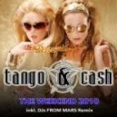 Tango & Cash - The Weekend 2010