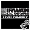 Dj Irwan Ft. Lil Wayne - That Money (svenstrup & Vendelboe Remix)