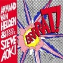 Armand Van Helden & Steve Aoki - Brrrat!