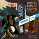 Mars, Killreall - Stay With Me feat. Talina - Original Mix