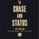 Chase & Status - Let You Go
