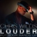 Chris Willis - Louder (put Your Hands Up) [extended Mix]