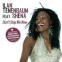 Ilan Tenenbaum Feat. Shena - Don\'t Stop Me Now ()