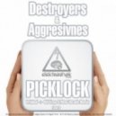 Destroyers, Aggresivnes - Picklock