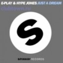 E-Play & Hype Jones - Just A Dream
