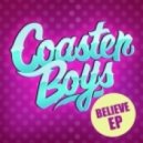 Coaster Boys - Believe