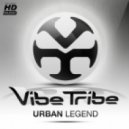 Vibe Tribe - Urban Legend ()