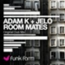 Adam K, JELO - Room Mates