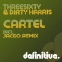 Threesixty & Dirty Harris - Cartel