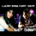 Lucian Base feat. Deya - Get Down