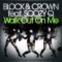 Block & Crown Feat. Soozy Q - Walk Out On Me (Pablo Fernandez Remix)