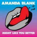 Amanda Blank - Might Like You Better