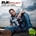Slin Project - Rock So Well
