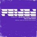 Fei-Fei feat. Molly Jenson - This Is Our Night feat. Molly Jenson (Fabio XB Rework)