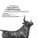 Kollektiv Turmstrasse - Mondscheinprimaten (Chopstick & Johnjon remix)
