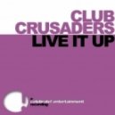 Club Crusaders - Live It Up (Addict DJs Remix)