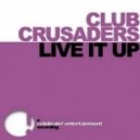 Club Crusaders - Live It Up