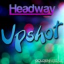 Headway - Upshot
