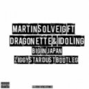 Martin Solveig ft Dragonette & Idoling - Big In Japan (Ziggy Stardust Bootleg)