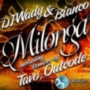 Dj Wady and Bianco - Milonga (Original Mix)