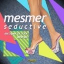 Mesmer - Seductive