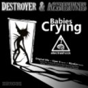 Aggresivnes & Destroyers - Babies Crying