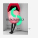 Speaker Buster - Baby Cakes