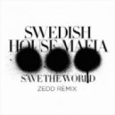 Swedish House Mafia - Save The World (Zedd Remix)