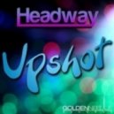 Headway - Upshot