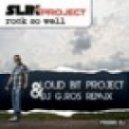 Slin Project - Rock so well (DJ G.Ros and Loud bit project Remix)