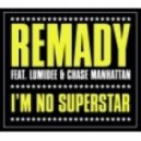 Remady & Lumidee Feat. Chase - I\'m No Superstar (Radio Mix)