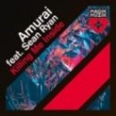 Amurai & Sean Ryan - Killing Me Inside ()