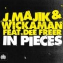 J Majik & Wickaman - In Pieces (Xilent Remix)