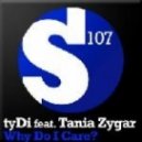TyDi feat. Tania Zygar - Why Do I Care