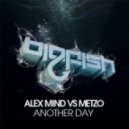 Alex Mind & Metzo - Another Day (Original Mix)