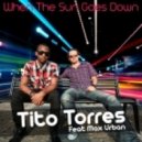 Tito Torres feat. Max Urban - When The Sun Goes Down (Slin Project Remix)