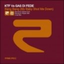KTF vs. Gas Di Fede - Bang Bang My Baby Shot Me Down (Club Mix)