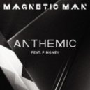 Magnetic Man ft. P Money - Anthemic