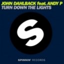 John Dahlback, Andy P - Turn Down The Lights