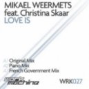 Mikael Weermets feat. Christina Skaar - Love Is