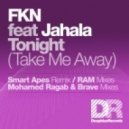 FKN feat. Jahala - Tonight (Take Me Away)