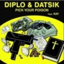 Diplo & Datsik feat. Kay - Pick Your Poison ()