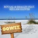 Royaal & Smalley feat. Kellam - Oowee (Bigroom Remix)