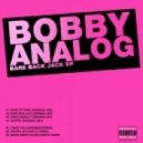 Bobby Analog - I Want You (Leonardus Remix)